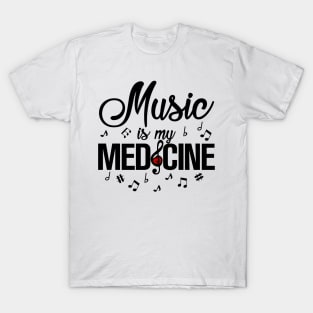 Music is my Medicine T-Shirt